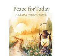Peace for Today: A Color & Reflect Journal: Adult Coloring Book with Dot Grid Reflection Pages for Mindfulness, Relaxation & Creative Expression
