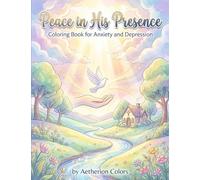 Peace in His Presence: Coloring Book for Anxiety and Depression