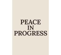 Peace in Progress: Minimal Aesthetic Journal- 6x9 Lined Notebook for Reflection