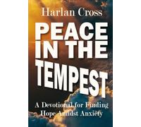 Peace in the Tempest: A Devotional for Finding Hope Amidst Anxiety