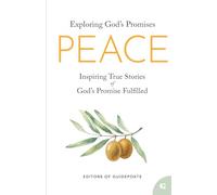 Peace: Inspiring True Stories of God's Promise Fulfilled