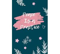 Peace Is a Practice: change your world