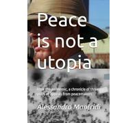 Peace is not a utopia: After the pandemic, a chronicle of three years of appeals from peacemakers