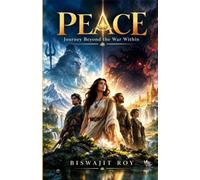 PEACE: Journey Beyond the War Within
