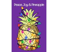 Peace, Joy & Pineapple: Lined Pineapple Journal with Holiday Lights (100 Pages 6 x 9") | Write in Your Memories, Reflections, Daily Notes | Gift for Kids, Teens, Adults | Year-Round Tropical Theme