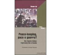 Peace-keeping, pace o guerra? Una risposta italiana: l'operazione Ibis in Somalia