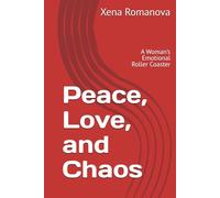 Peace, Love, and Chaos: A Woman’s Emotional Roller Coaster