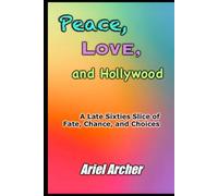 Peace, Love, and Hollywood: A Late Sixties Slice of Fate, Chance, and Choices