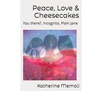 Peace, Love & Cheesecakes: You there?, Incognito, Plain Jane