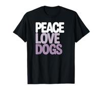 Peace Love Dogs Proprietario di Animali Domestici e Amante degli Animali Maglietta