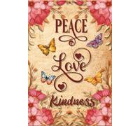 Peace Love Kindness - Affirmation Journal (Red Flowers & Butterflies): Today Is Going to Be My Peaceful Day. A Daily Practice in Peace and Presence.