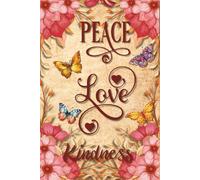 Peace Love Kindness - Affirmation Journal (Red Flowers & Butterflies): Today Is Going to Be My Peaceful Day. A Daily Practice in Peace and Presence.