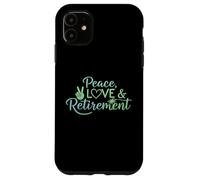 Peace Love Pensionamento Finalmente Ritirato Golden Years Custodia per iPhone 11