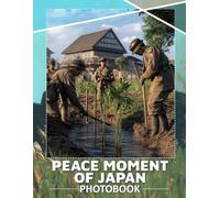 Peace Moment of Japan Photo Book: Captivating 40 Images Showcasing Serenity And Tranquility Across Japan's Landscapes