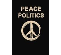 Peace Notebook: Peace Over Politics: A 6x9" Peace Symbol Journal for Reflection, Writing, and Everyday Notes