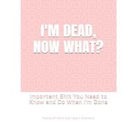 Peace Of Mind and Heart Planners I'm Dead, Now What? (Tascabile)