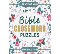 Peace Of Mind Bible Crossword Puzzles: Big Print Scripture-Based Word Games for Focus and Serenity
