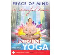 Peace of Mind in Stressful Times Kundalini Yoga