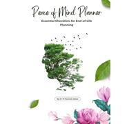 Peace of Mind Planner: Essential Checklists for End-of-Life Planning