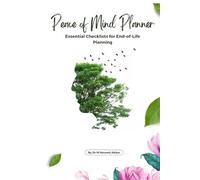 Peace of Mind Planner: Essential Checklists for End-of-Life Planning