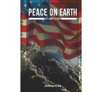 Peace on Earth: At Any Cost