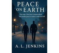 Peace On Earth: Two Cops. One Year. A season where the hardest peace to make is with yourself