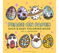 Peace On Paper: Calm & Easy Easter Eggs Coloring Book For Adults and Kids - Volume 8 (Relaxing Coloring)