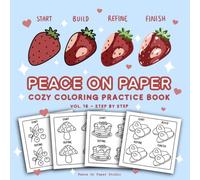 Peace On Paper: Cozy and Easy Practicing Coloring Book for Adults & Teens. Simple Bold Step by Step Illustrations for Stress Relief - Vol. 16