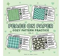 Peace On Paper: Cozy Coloring Pattern Practice Book For Adults and Teens - Volume 9