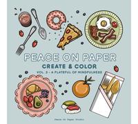 Peace on Paper: Relaxing "Create & Color" Book For Adults and Teens - Volume 3