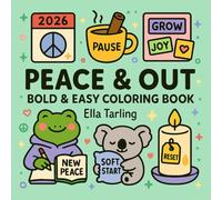 Peace & Out - A Bold & Easy Coloring Book for Kids & Adults | 40 Cute & Calming Designs for Relaxation & Joy: Stress relief for all ages - calming ... cute doodles, affirmations & cozy objects