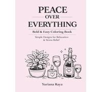 Peace Over Everything: Bold & Easy Stress Relief Coloring Book for Adults and Teens