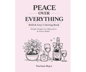 Peace Over Everything: Bold & Easy Stress Relief Coloring Book for Adults and Teens
