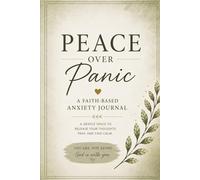 Peace over Panic: A Faith Based Anxiety Journal