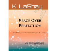 Peace Over Perfection: A 90-Day Guided Journal for Healing, Gratitude & Growth: Daily reflections to help you release stress, embrace peace and celebrate life's small victories