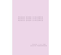 Peace Over Violence, Fuck, I'll Try Again Tomorrow: Pink Notebook / Journal: 6"x9", 100 Lined Pages