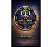Peace Point Field Guide: A Practical Reference For Peace Point