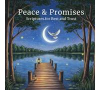 Peace & Promises: Scriptures for Rest and Trust: An Adult Christian Coloring Book with 30 Intricate Bible Verse Designs for Stress Relief, Prayer & God’s Faithful Promise