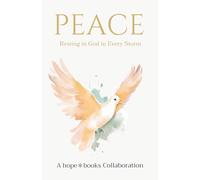 Peace: Resting in God in Every Storm