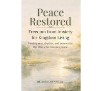 Peace Restored: Freedom from Anxiety for Kingdom Living
