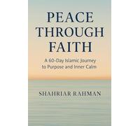 Peace Through Faith: A 60-Day Islamic Journey to Purpose and Inner Calm