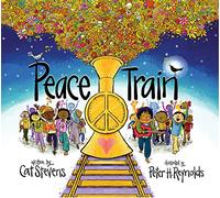 Peace Train: A beautifully illustrated children’s book about hope, peace and love - from the incredible singer-songwriter Cat Stevens!