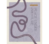 Peace Under Pressure | Finding Rest in Christ When You’re Stressed Bible Study