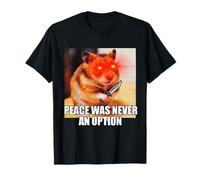 Peace Was Never An Option Cursed Hamster Meme Maglietta