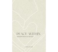 Peace Within: Spiritual Reminders for the Heart