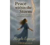 Peace within the Storm: A Story of Transformation and Personal Discovery