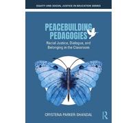 Peacebuilding Pedagogies: Racial Justice, Dialogue, and Belonging in the Classroom