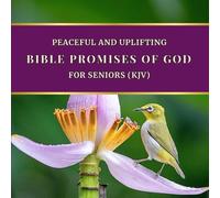 Peaceful and Uplifting Bible Promises of God for Seniors (KJV): Large Print Christian Scriptures on God's Promises with Peaceful Bird Photography | ... Book for Seniors and the Elderly