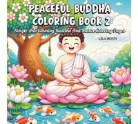 Peaceful Buddha Coloring Book 2: Simple And Calming Buddha And Nature Coloring Pages