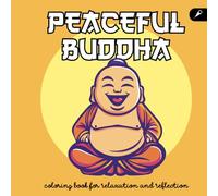 Peaceful Buddha: Coloring Book for Relaxation and Reflection